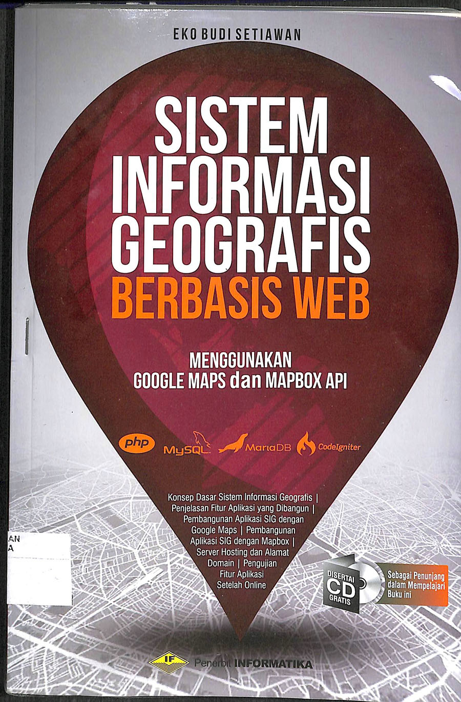 SISTEM INFORMASI GEOGRAFIS BERBASIS WEB : menggunakan Google Maps dan Mapbox Api
