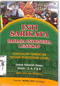 Image of INTI SARIKATA BAHASA INDONESIA LENGKAP KURIKULUM TINGKAT SATUAN PENDIDIKAN UNTUK SEKOLAH DASAR KELAS 3, 4, 5, & 6
