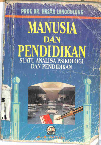 Image of MANUSIA DAN PENDIDIKAN (Suatu Analisa Psikologi dan Pendidikan)