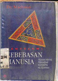 Image of MENYELAMI KEBEBASAN MANUSIA TELAAH KRITIS TERHADAP KONSEPSI AL-QUR'AN