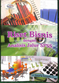 Image of RISET BISNIS DENGAN ANALISIS JALUR SPSS