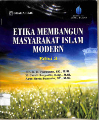 ETIKA MEMBANGUN MASYARAKAT ISLAM MODERN