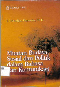 Image of MUATAN BUDAYA, SOSIAL, DAN POLITIK DALAM BAHASA DAN KOMUNIKASI