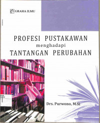 Image of PROFESI PUSTAKAWAN MENGHADAPI TANTANGAN PERUBAHAN