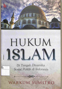 Image of HUKUM ISLAM DI TENGAH DINAMIKA SOSIAL POLITIK DI INDONESIA