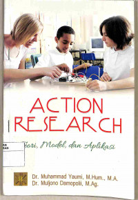 Image of ACTION RESEARCH : TEORI, MODEL, DAN APLIKASI