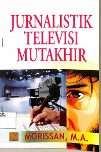 JURNALISTIK TELEVISI MUTAKHIR