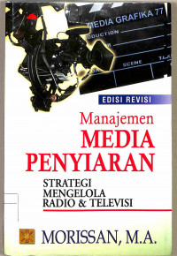 Image of MANAJEMEN MEDIA PENYIARAN: STRATEGI MENGELOLA RADIO DAN TELEVISI