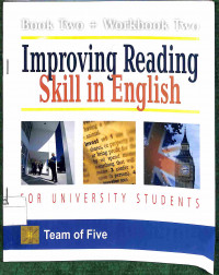 IMPROVING READING SKILL IN ENGLISH FOR UNIVERSITY STUDENT book two + workbook two