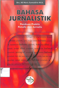 BAHASA JURNALISTIK: Panduan Praktis Penulis dan Jurnalis