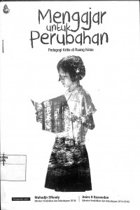 Image of MENGAJAR UNTUK PERUBAHAN : Pedagogi Kritis di Ruang Kelas