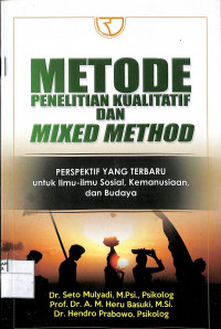 METODE PENELITIAN KUALITATIF DAN MIXED METHOD : Perspektif Yang Terbaru Untuk Ilmu-Ilmu Sosial, Kemanusiaan, dan Budaya