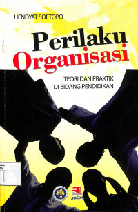 Image of PERILAKU ORGANISASI : Teori dan Praktek di Bidang Pendidikan