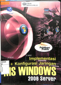 Image of PANDUAN PRAKTIS IMPLEMENTASI DAN KONFIGURASI JARINGAN MS WINDOWS 2008 SERVER