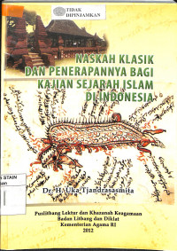 Image of NASKAH KLASIK DAN PENERAPANNYA BAGI KAJIAN SEJARAH ISLAM DI INDONESIA
