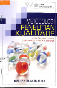 Image of METODOLOGI PENELITIAN KUALITATIF : Aktualisasi Metodologis Ke Arah Ragam Varian Kontemporer
