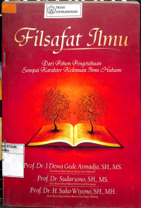 Image of FILSAFAT ILMU : Dari Pohon Pengetahuan Sampai Karakter Keilmuan Ilmu Hukum