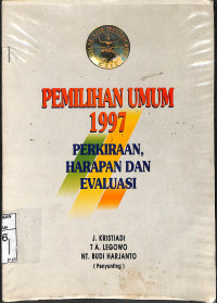 Image of PEMILIHAN UMUM 1997 PERKIRAAN, HARAPAN DAN EVALUASI