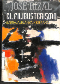 Image of EL FILIBUSTERISMO : Merajalelanya Keserakahan