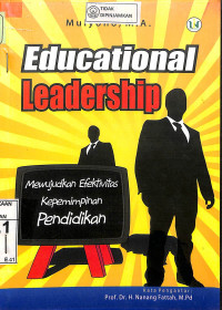 Image of EDUCATIONAL LEADERSHIP : Mewujudkan Efektivitas Kepemimpinan Pendidikan