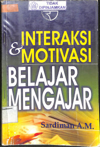 Image of INTERAKSI DAN MOTIVASI BELAJAR MENGAJAR