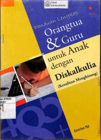 Image of PANDUAN LENGKAP ORANGTUA & GURU UNTUK ANAK DENGAN DISKALKULIA (KESULITAN MENGHITUNG)