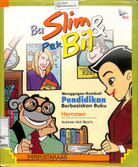 Image of BU SLIM DAN PAK SLIM : Menggagas Kembali Pendidikan Berbasiskan Buku