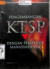 Image of PENGEMBANGAN KTSP : Dengan Perspektif Manajemen Visi