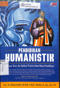 Image of PENDIDIKAN HUMANISTIK : Konsep, Teori dan Aplikasi Praksis dalam Dunia Pendidikan