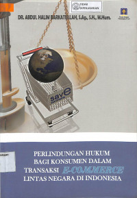 PERLINDUNGAN HUKUM BAGI KONSUMEN DALAM TRANSAKSI E-COMMERCE LINTAS NEGARA DI INDONESIA