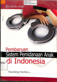 PEMBARUAN SISTEM PEMIDANAAN ANAK DI INDONESIA