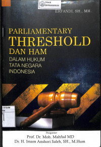 Image of PARLIAMENTARI THRESHOLD HAM : Dalam Hukum Tata Negara Indonesia