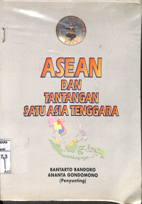 ASEAN DAN TANTANGAN SATU ASIA TENGGARA