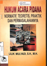 Image of HUKUM ACARA PIDANA : Normatif, Teoritis, Praktik, dan Permasalahannya