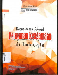 Image of KASUS-KASUS AKTUAL PELAYANAN KEAGAMAAN DI INDONESIA