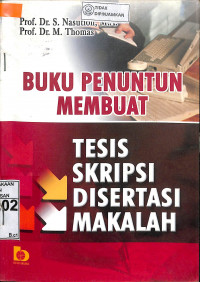 Image of BUKU PENUNTUN MEMBUAT TESIS SKRIPSI DISERTASI MAKALAH