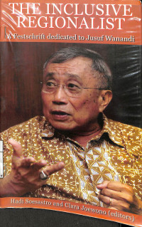 Image of THE INKLUSIVE REGIONALIST A FESTSCHRIFT DEDICATED TO JUSUF WINANDI