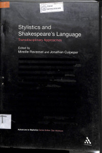 STYLISTICS AND SHAKESPEARE'S LANGUAGE : Transdisciplinary Approaches