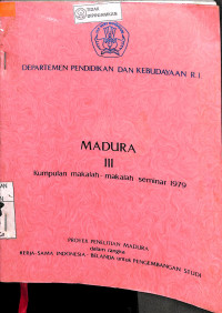 MADURA III : Kumpulan Makalah-makalah Seminar 1979