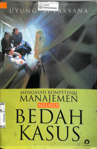 Image of MENGASAH KOMPETENSI MANAJEMEN MELALUI BEDAH KASUS