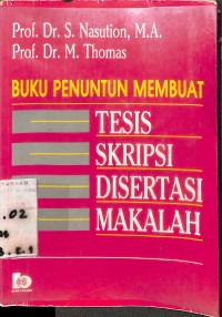 Image of BUKU PENUNTUN MEMBUAT TESIS SKRIPSI DISERTASI MAKALAH