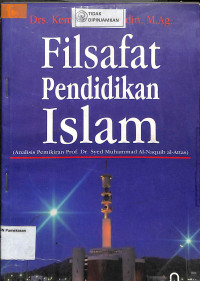 FILSAFAT PENDIDIKAN ISLAM : Analisis Pemikiran Prof. Dr. Syed Muhammad al-Naquib al-Attas