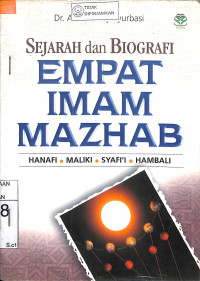 Image of SEJARAH DAN BIOGRAFI EMPAT IMAM MAZHAB : Hanafi, Maliki, Syafi'i, Hambali