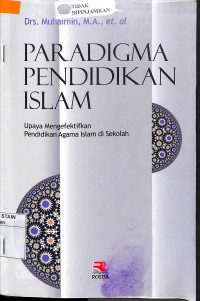 Image of PARADIGMA PENDIDIKAN ISLAM : Upaya Mengefektifkan Pendidikan Agama Islam Di Sekolah