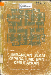 Image of SUMBANGAN ISLAM KEPADA KEBUDAYAAN = ISLAMIC AND ARAB CONTRIBUTION TO THE EUROPEAN RENAISSANCE