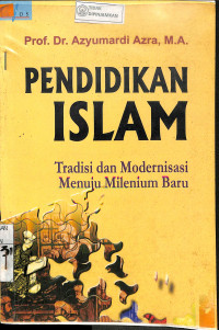 PENDIDIKAN ISLAM Tradisi dan Modernisasi Menuju Melenium Baru