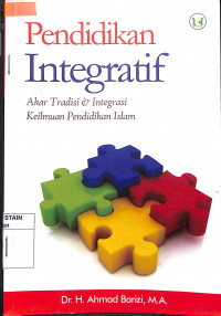 Image of PENDIDIKAN INTEGRATIF: Akar Tradisi & Integrasi Keilmuan Pendidikan Islam