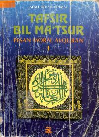 Image of TAFSIR BIL MA'TSUR : Pesan Moral Alquran 1