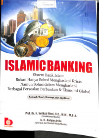 ISLAMIC BANKING: Sistem Bank Islam Bukan Hanya Solusi Menghadapi Krisis Namun Solusi dalam Menghadapi Berbagai Persoalan Perbankan & Ekonomi Global