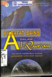 Image of FILSAFAT SAINS DALAM AL-QUR'AN : Melacak Kerangka Dasar Integrasi Ilmu dan Agama